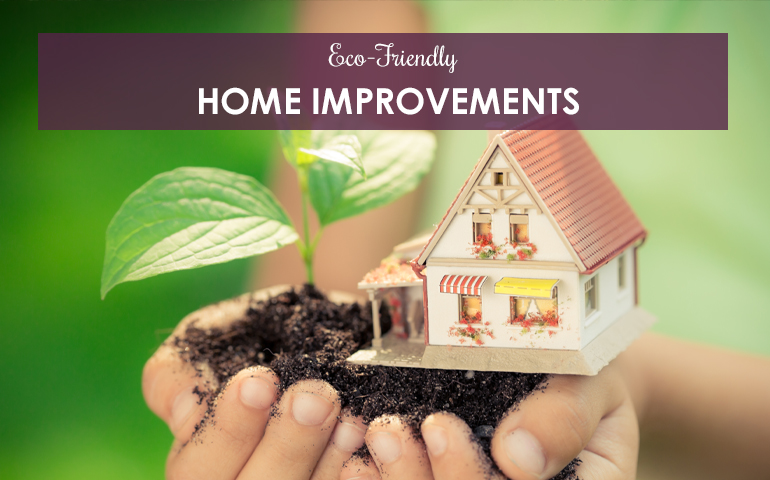 Eco-Friendly Home Improvements